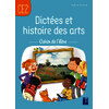 DICTEES ET HISTOIRE DES ARTS CE2 - CAHIER DE L'ELEVE