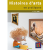 HISTOIRES D'ARTS EN PRATIQUE 6/12 ANS