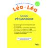 NOUVEAU LEO ET LEA - GUIDE PEDAGOGIQUE - CP - NOUVELLE EDITION 2019