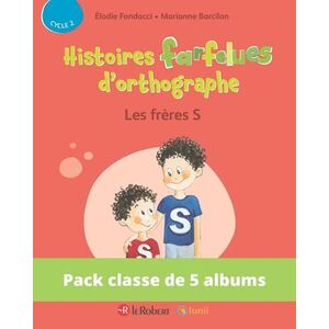 PACK DE 5 EX HISTOIRES FARFELUES D'ORTHOGRAPHE - LES FRERES S