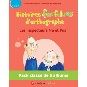 PACK DE 5 EX HISTOIRES FARFELUES D'ORTHOGRAPHE - LES INSPECTEURS NE ET PAS