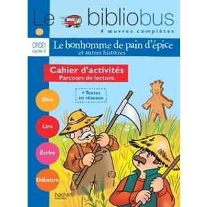 LE BIBLIOBUS N  20 CP/CE1 - LE BONHOMME DE PAIN D'EPICE - CAHIER D'ACTIVITES - ED.2007