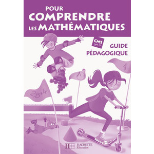 POUR COMPRENDRE LES MATHEMATIQUES CM1 - GUIDE PEDAGOGIQUE - ED.2009