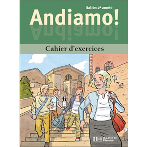 ANDIAMO! 2E ANNEE - ITALIEN - CAHIER D'EXERCICES - EDITION 2001 - 3E (LV2) - 1RE (LV3)
