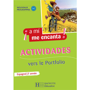 A MI ME ENCANTA 2E ANNEE - ESPAGNOL - CAHIER D'EXERCICES - EDITION 2007