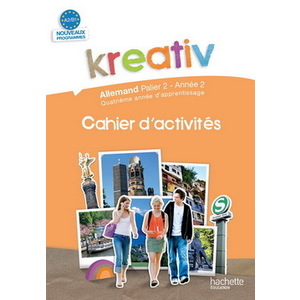 KREATIV PALIER 2 ANNEE 2 - ALLEMAND - CAHIER D'ACTIVITES - EDITION 2010