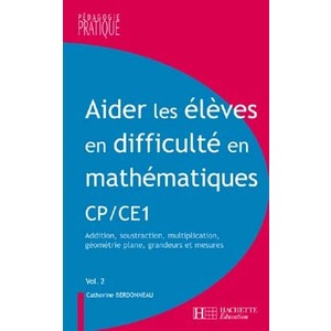 AIDER LES ELEVES EN DIFFICULTE EN MATHS CP ET CE1 - TOME 2