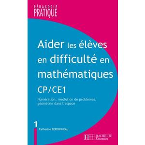AIDER LES ELEVES EN DIFFICULTE MATHS CP/CE1 - NUMERATION, RESOLUTION DE PROBLEMES, GEOMETRIE DANS L'