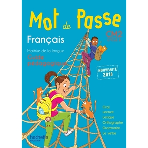 MOT DE PASSE FRANCAIS CM2 - GUIDE PEDAGOGIQUE + CD AUDIO - ED. 2018