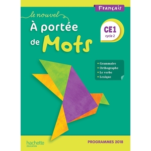 LE NOUVEL A PORTEE DE MOTS CE1 - MANUEL ELEVE - EDITION 2019