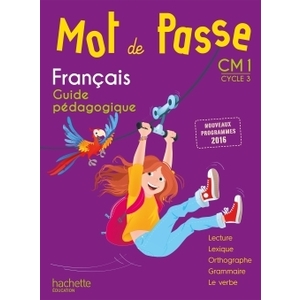 MOT DE PASSE FRANCAIS CM1 - GUIDE PEDAGOGIQUE + CD - ED. 2017