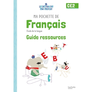 MA POCHETTE DE FRANCAIS CE2 - LES POCHETTES ATELIERS - GUIDE PEDAGOGIQUE - ED. 2021