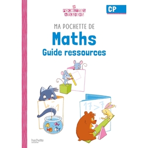 MA POCHETTE DE MATHS CP - LES POCHETTES ATELIERS - GUIDE PEDAGOGIQUE - ED. 2021