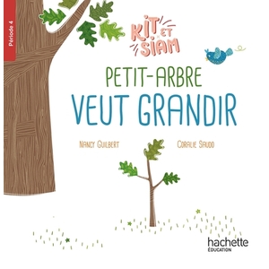 KIT ET SIAM CP - PETIT ARBRE VEUT GRANDIR - ALBUM 4 - ED. 2024