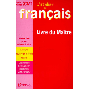 ATELIER DE FRANCAIS CM1 CYCLE 3 LIVRE DU MAITRE