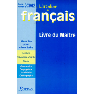 ATELIER DE FRANCAIS CYCLE 3 CM2 LIVRE DU MAITRE