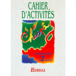 CHISPA ESPAGNOL 2EME ANNEE ESPAGNOL CAHIER D'ACTIVITES 1997