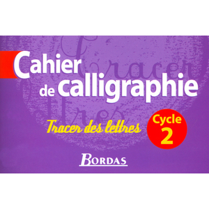CAHIER DE CALLIGRAPHIE CYCLE 2 2002 CAHIER D'ACTIVITES