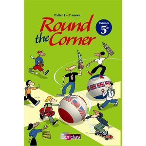 ROUND THE CORNER ANGLAIS 5E 2007 MANUEL DE L'ELEVE