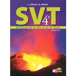 LIZEAUX/BAUDE SVT 4E 2011 MANUEL DE L'ELEVE GRAND FORMAT