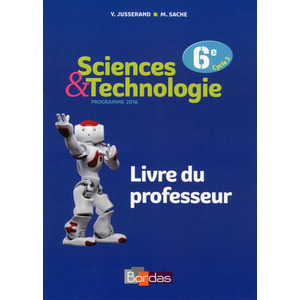 SCIENCES ET TECHNOLOGIE 6E 2016 LIVRE DU PROFESSEUR