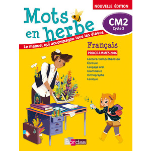MOTS EN HERBE CM2 FRANCAIS 2017 - MANUEL DE L'ELEVE