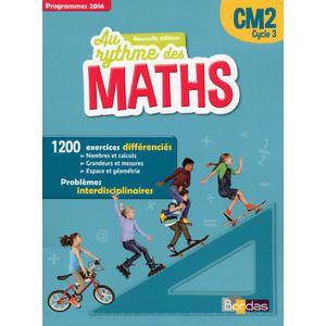 AU RYTHME DES MATHS CM2 2016 NOUVELLE EDITION MANUEL ELEVE PAR DOMAINES