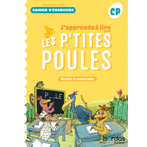 J'APPRENDS A LIRE AVEC LES P'TITES POULES - METHODE DE LECTURE CP - 2025 - CAHIER D'EXERCICES - ELEV