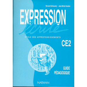EXPRESSION ECRITE CE2 CYCLE DES APPROFONDISSEMENTSGUIDE PEDAGOGIQUE PROFESSEUR