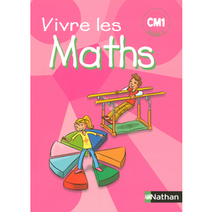 VIVRE LES MATHS CM1 - MANUEL PROGRAMME 2002