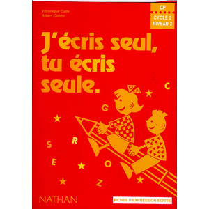 J'ECRIS SEUL, TU ECRIS SEULE- FICHIER ELEVE - CP
