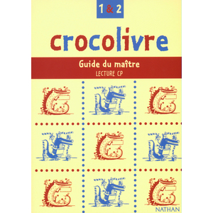 CROCOLIVRE 1 & 2 LECTURE CP GUIDE DU MAITRE