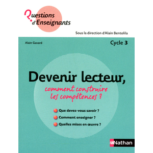 DEVENIR LECTEUR, COMMENT CONSTRUIRE LES COMPETENCES ?