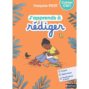 MON ANNEE DE FRANCAIS - CAHIER J'APPRENDS A REDIGER CM1 - 2020