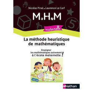 METHODE HEURISTIQUE DE MATHEMATIQUES - GUIDE DE LA METHODE - MATERNELLE - 2020