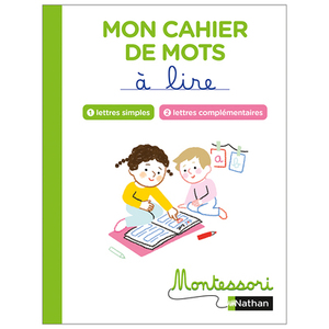 MONTESSORI PAR NATHAN - MON CAHIER DE MOTS A LIRE - LETTRES SIMPLES ET COMPLEMENTAIRES