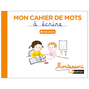 MONTESSORI PAR NATHAN - CAHIER DE MOTS A ECRIRE - DIGRAMMES