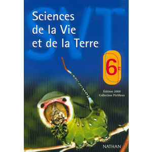 SCIENCES DE LA VIE ET DE LA TERRE 6E ED.2000 ELEVE