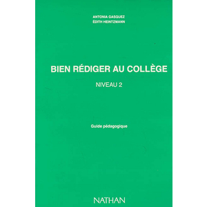 BIEN REDIGER COLLEGE 4E 3E PROFESSEUR NIVEAU 2