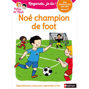 REGARDE, JE LIS ! - NIVEAU 2 : NOE CHAMPION DE FOOT