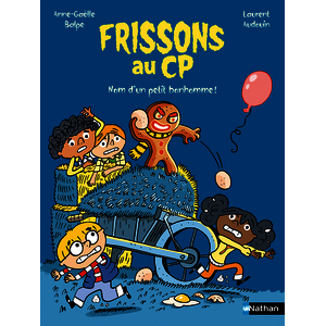 FRISSONS AU CP : NOM D'UN PETIT BONHOMME !