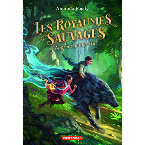 LES ROYAUMES SAUVAGES - VOL01 - APPRENTI MALGRE LUI