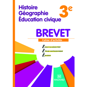 HISTOIRE GEOGRAPHIE EDUCATION CIVIQUE 3E CAHIER SPECIAL BREVET