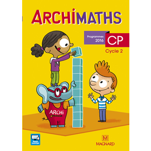 ARCHIMATHS CP (2016) - FICHIER DE L'ELEVE - LA METHODE QUI FAIT AIMER LES MATHS
