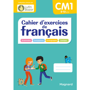 CAHIER D'EXERCICES DE FRANCAIS CM1 - UNE COLLECTION CONCUE PAR LUTIN BAZAR