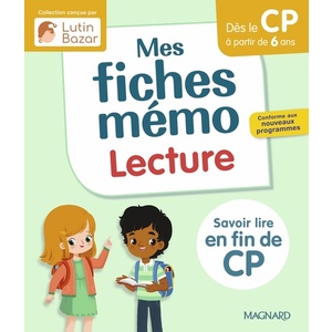 MES FICHES MEMO LECTURE CP - UNE COLLECTION CONCUE PAR LUTIN BAZAR A PARTIR DE 6 ANS - SAVOIR LIRE E
