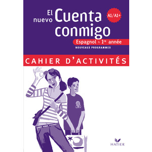 EL NUEVO CUENTA CONMIGO ESPAGNOL 1RE ANNEE - CAHIER D'ACTIVITES, ED. 2007