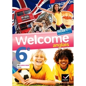 WELCOME ANGLAIS 6E ED. 2011 - MANUEL DE L'ELEVE + CD AUDIO-ROM (FORMAT COMPACT) - MANUEL DE L'ELEVE