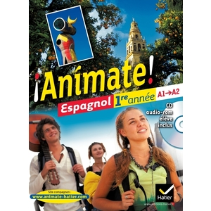 ANIMATE ESPAGNOL 1RE ANNEE ED. 2011 - MANUEL DE L'ELEVE + CD AUDIO-ROM