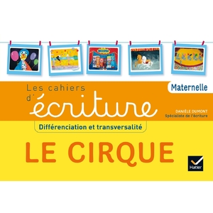 APPRENDRE A ECRIRE PS MS GS ASH LE CIRQUE ED. 2015 - CAHIER DE L'ELEVE